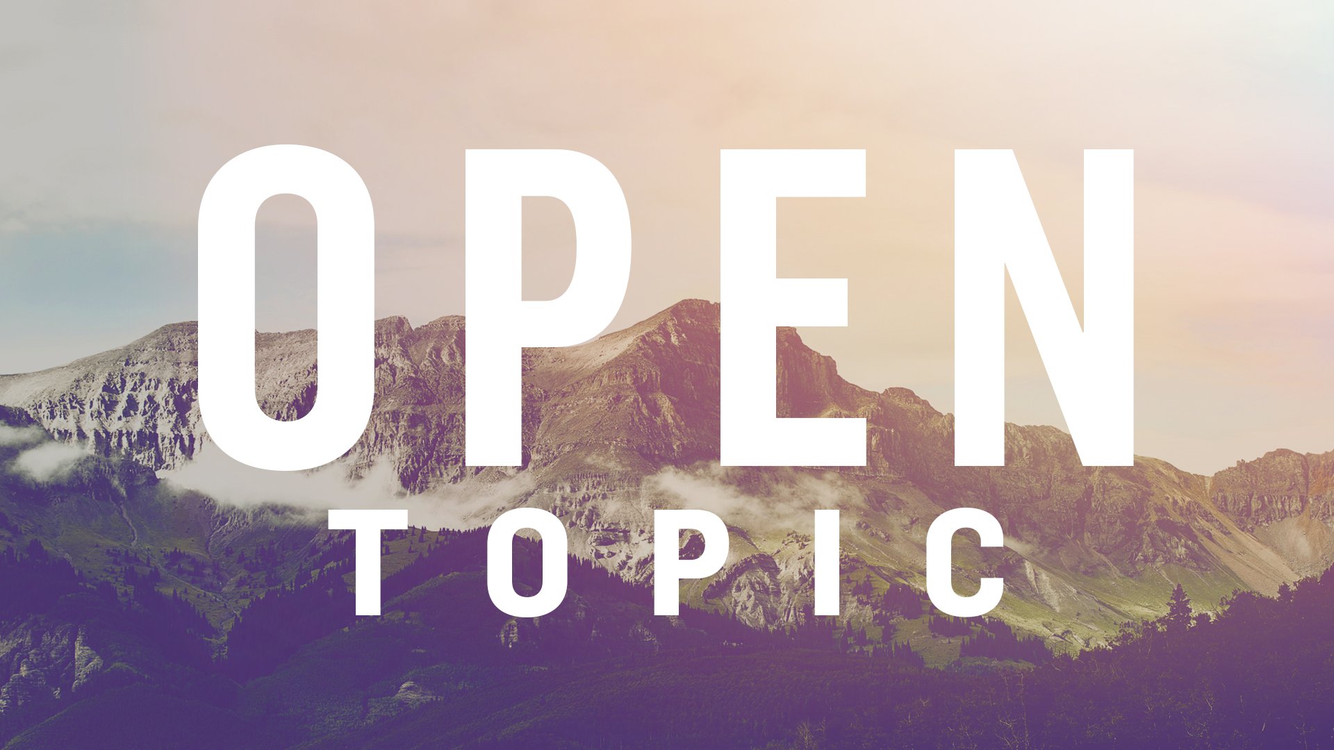 Open Topic