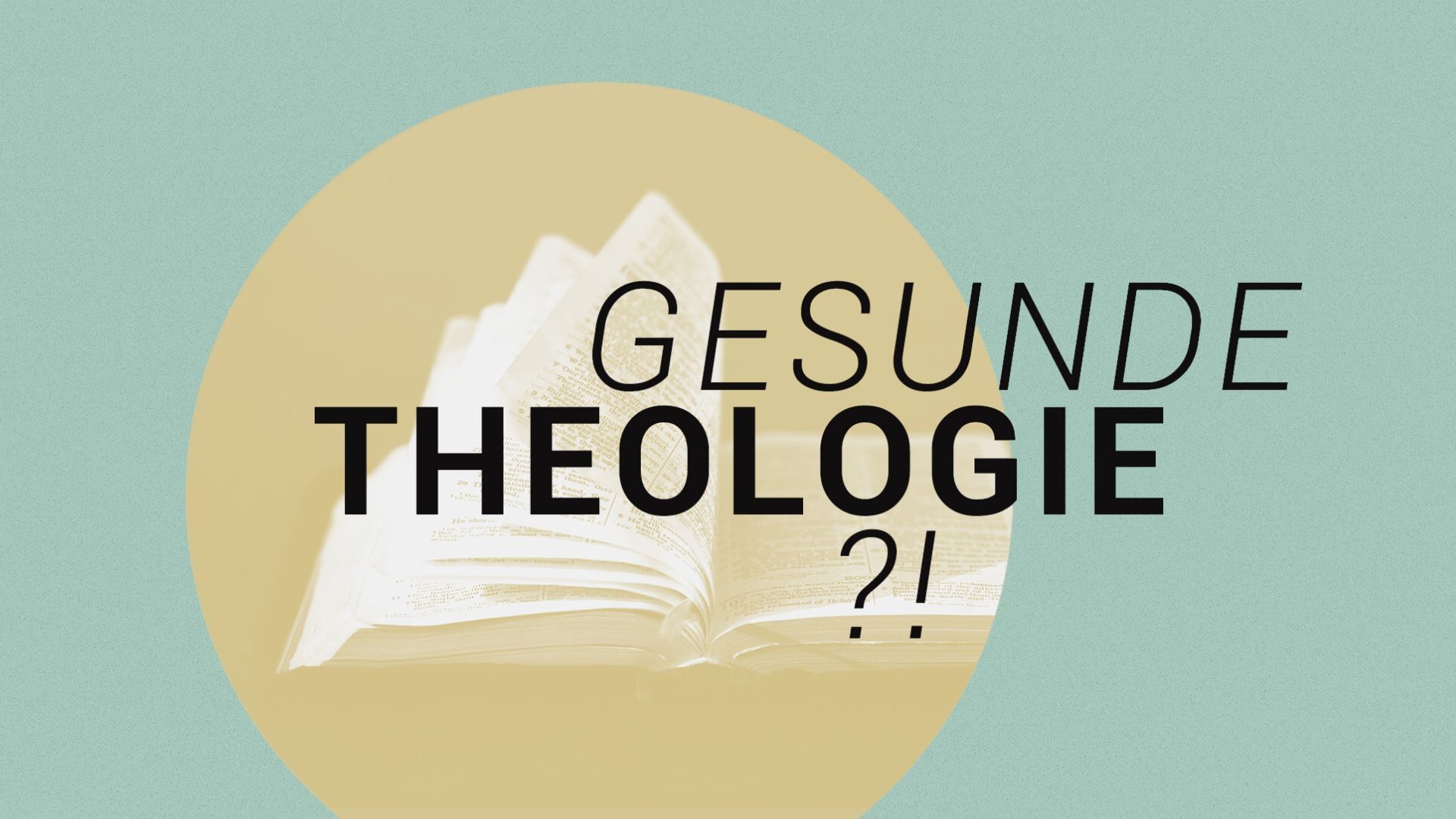 Theologie Wirrwarr?! Wer soll da noch durchblicken?